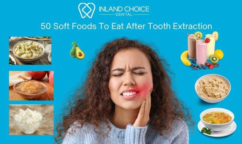 50 Soft Foods To Eat After Tooth Extraction in Riveriside