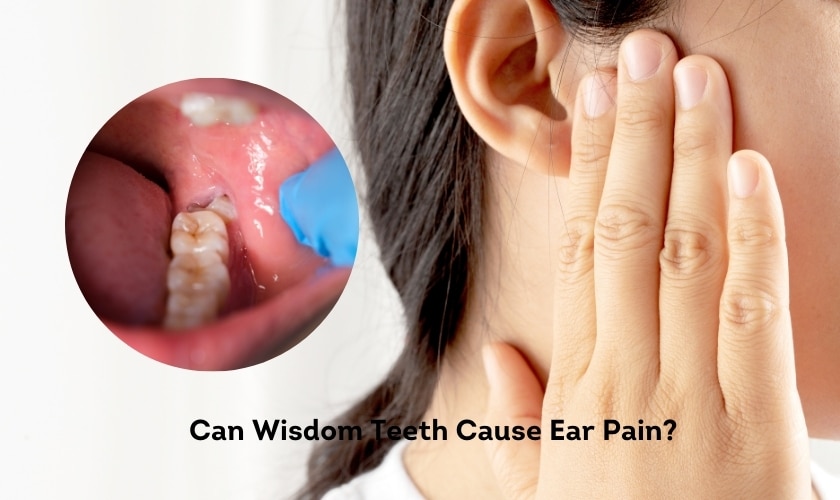 Can Wisdom Teeth Cause Ear Pain in Riverside