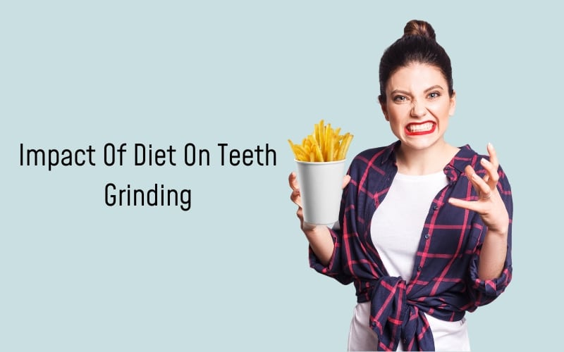 Featured image for “The Impact Of Diet On Teeth Grinding”